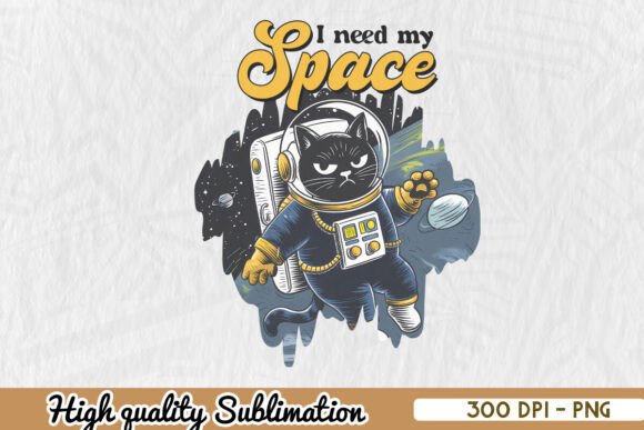 Need My Space Funny Cat Sublimation PNG Review