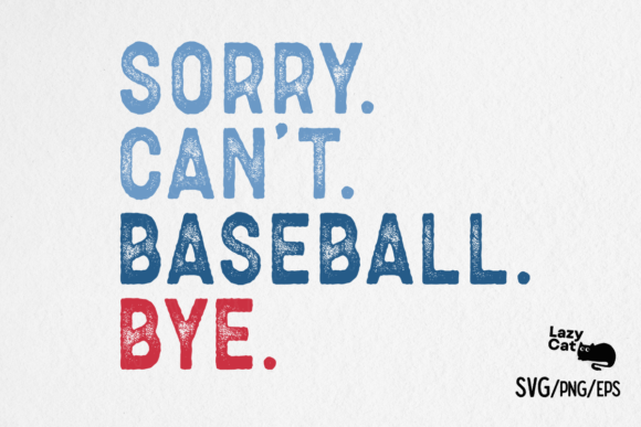 Sorry Can’t Baseball Bye SVG PNG Review